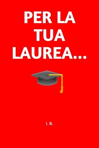 Per La Tua Laurea...