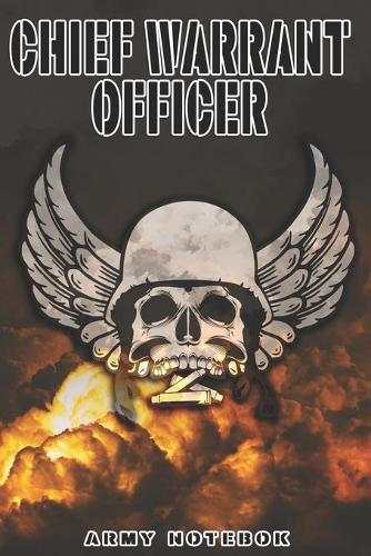 Chief Warrant Officer Army Notebook: This Notebook is specially for a Chief Warrant Officer. 120 pages with dot lines. Unique Notebook for all Soldiers or Vererans. Perfect as a Gift or