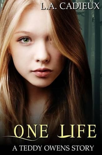 One Life: (A Teddy Owens Story)