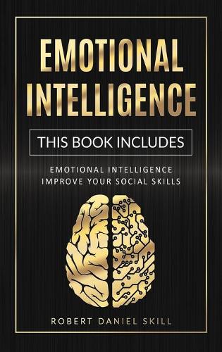 Emotional Intelligence: This Book Includes: Emotional Intelligence - Improve Your Social Skills