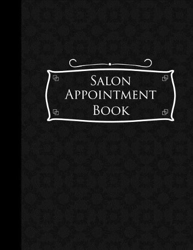 Salon Appointment Book: 6 Columns Appointment Log Book, Appointment Time Planner, Hourly Appointment Calendar, Black Cover(11 Salon Appointment Book)