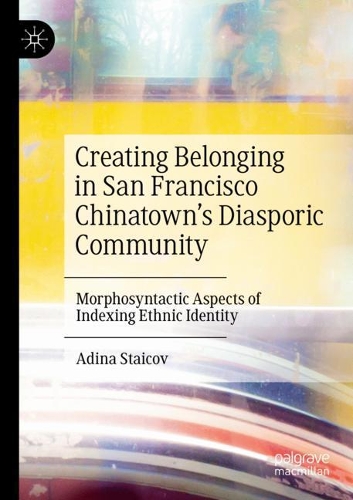 Creating Belonging in San Francisco Chinatown’s Diasporic Community
