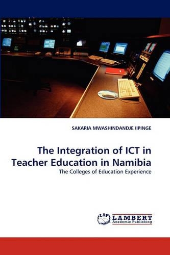 The Integration of Ict in Teacher Education in Namibia: (English)