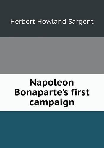 Napoleon Bonaparte's First Campaign: (English)