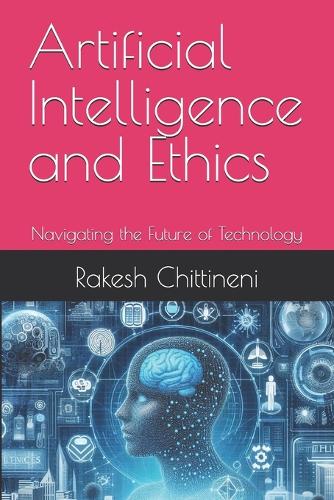 Artificial Intelligence and Ethics: Navigating the Future of Technology