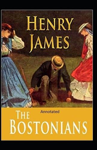 The Bostonians- By Henry James(Annotated)