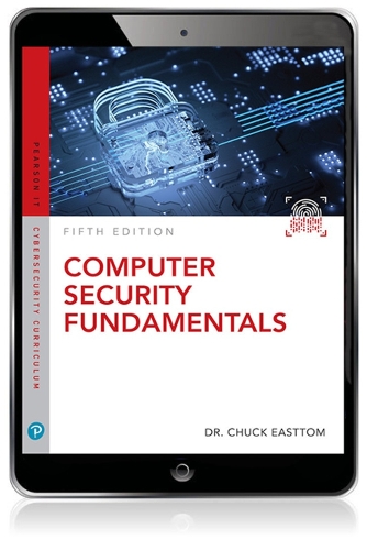 Computer Security Fundamentals: (Pearson IT Cybersecurity Curriculum (ITCC))