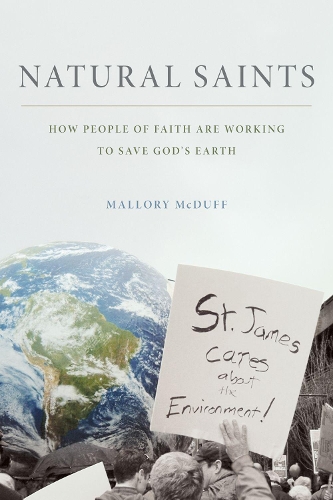 Natural Saints: How People of Faith Are Working to Save God's Earth(English)