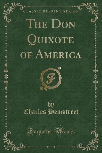 The Don Quixote of America (Classic Reprint)