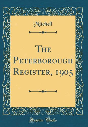 The Peterborough Register, 1905 (Classic Reprint)