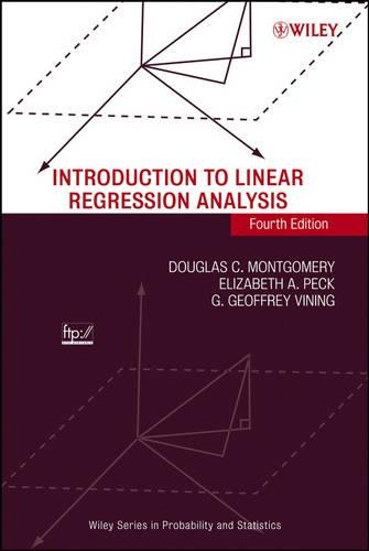 Introduction to Linear Regression Analysis: (Wiley Series in Probability and Statistics)