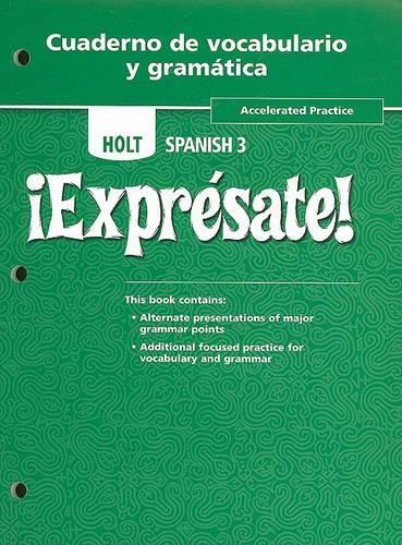 Holt Spanish 3 Cuaderno de Vocabulario y Gramatica: Accelerated Practice(Holt Spanish: Level 3)