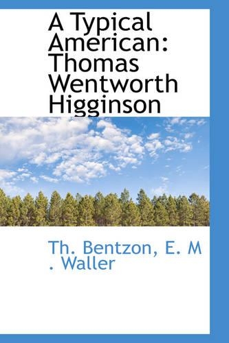 A Typical American: Thomas Wentworth Higginson(English)