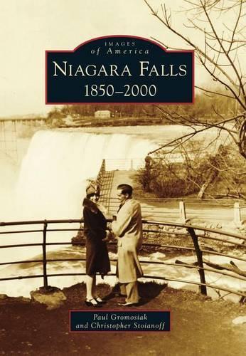 Niagara Falls: 1850-2000(Images of America)