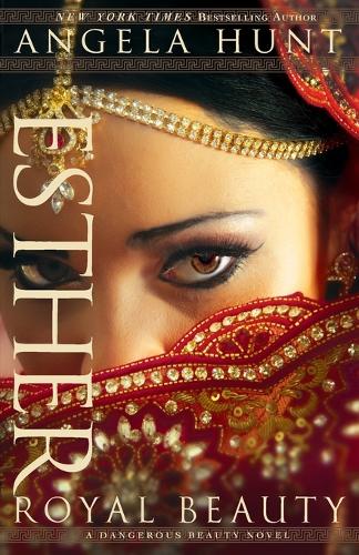 Esther – Royal Beauty: Royal Beauty(Dangerous Beauty Novel)