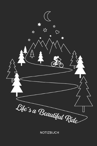Life´s a Beautiful Ride Notizbuch