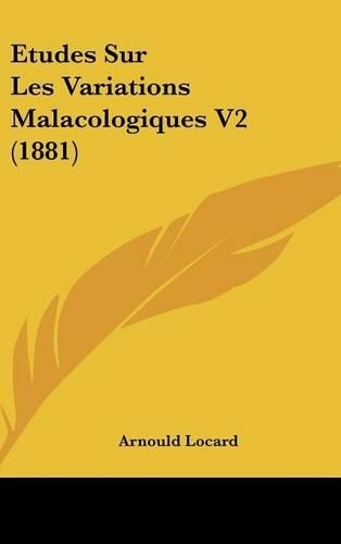 Etudes Sur Les Variations Malacologiques V2 (1881): (French)