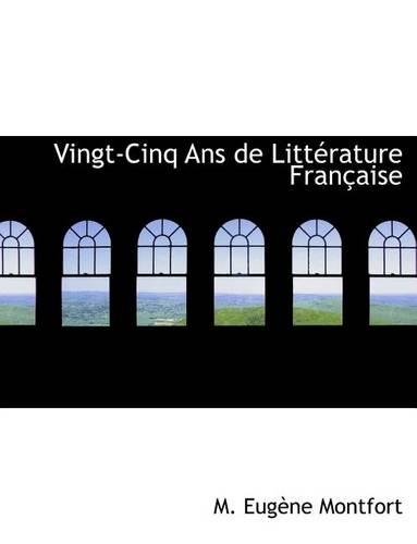 Vingt-Cinq ANS de Litt Rature Fran Aise: (French)