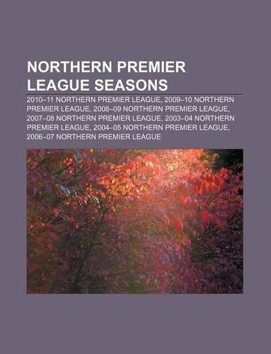 Northern Premier League Seasons: 2010-11 Northern Premier League, 2009-10 Northern Premier League, 2008-09 Northern Premier League(English)