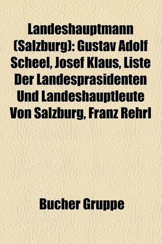 Landeshauptmann (Salzburg): Gustav Adolf Scheel, Josef Klaus, Liste Der Landesprsidenten Und Landeshauptleute Von Salzburg, Franz Rehrl(German)