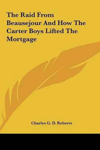 The Raid from Beausejour and How the Carter Boys Lifted the Mortgage