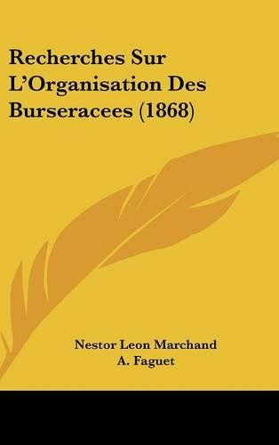Recherches Sur L'Organisation Des Burseracees (1868)