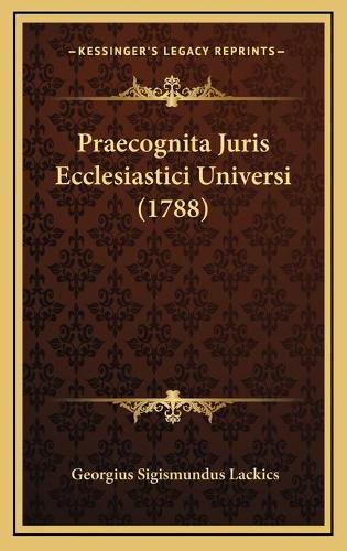 Praecognita Juris Ecclesiastici Universi (1788)