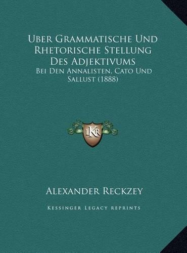 Uber Grammatische Und Rhetorische Stellung Des Adjektivums