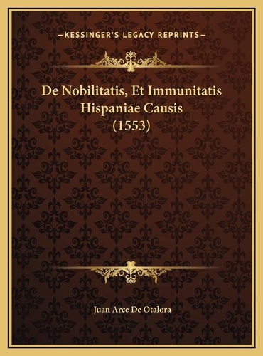 De Nobilitatis, Et Immunitatis Hispaniae Causis (1553)