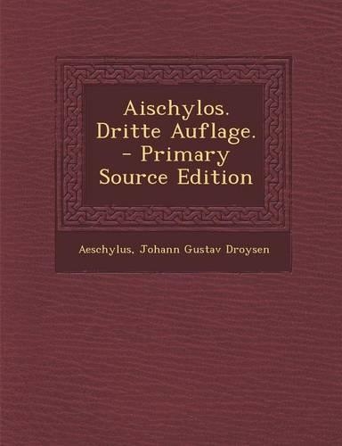 Aischylos. Dritte Auflage.
