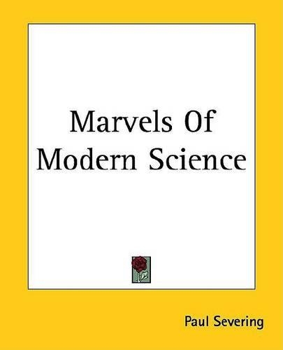 Marvels of Modern Science