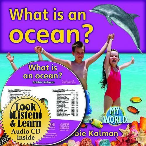 What Is an Ocean?: (Bobbie Kalman's Leveled Readers: My World: G (Audio))