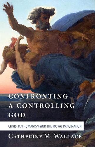 Confronting a Controlling God: (7 Confronting Fundamentalism)