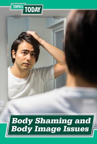 Body Shaming and Body Image Issues: (Topics Today)