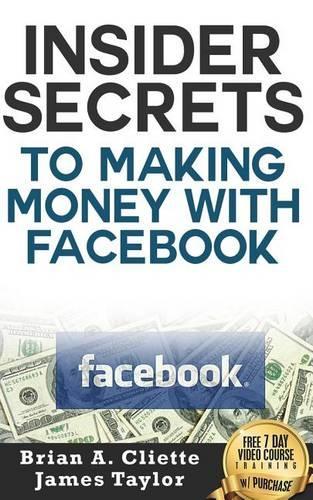 Insider Secrets to Making Money with Facebook