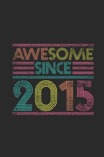 Awesome Since 2015: Graph Paper Journal (6" X 9" - 120 Pages/ 5 Squares per inch) for Birthday Gift Idea for Women And Men