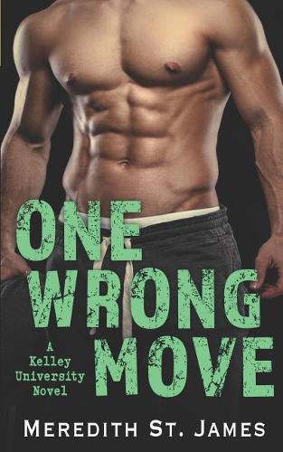 One Wrong Move: (2 Kelley University)