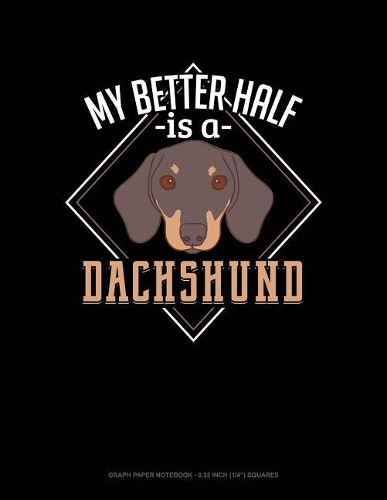 My Better Half Is a Dachshund