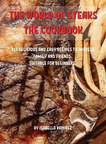 The World of Steaks ThЕ Cookbook