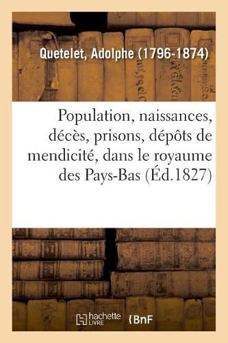Recherches Sur La Population, Les Naissances, Les Décès, Les Prisons, Les Dépôts de Mendicité