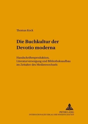 Die Buchkultur Der Devotio Moderna
