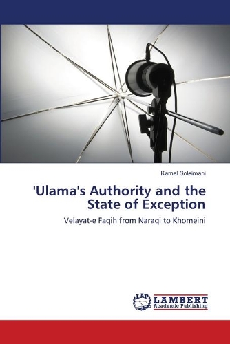 'Ulama's Authority and the State of Exception: (English)