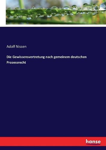 Die Gewissensvertretung nach gemeinem deutschen Prozessrecht