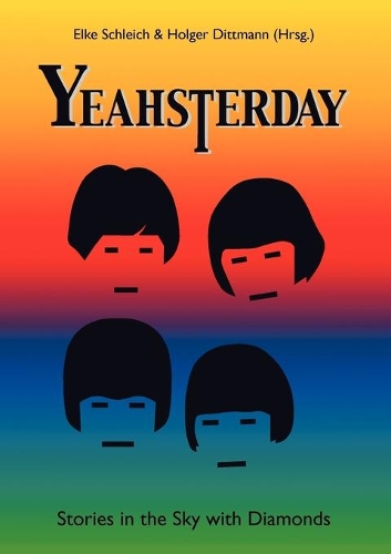 Yeahsterday: Stories in the Sky with Diamonds(German)