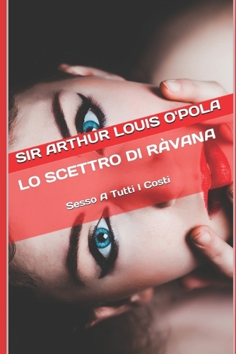 Lo Scettro di Ràvana: Sesso a Tutti i Costi(2 Viaggi Erotici)