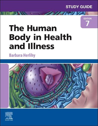 Study Guide for the Human Body in Health and Illness - E-Book