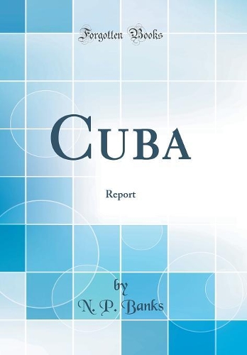 Cuba: Report (Classic Reprint)
