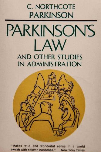 Parkinson's Law, and Other Studies in Administration