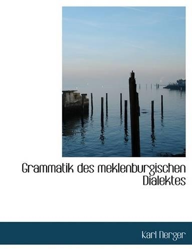 Grammatik Des Meklenburgischen Dialektes