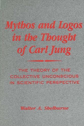 Mythos and Logos in the Thought of Carl Jung: The Theory of the Collective Unconscious in Scientific Perspective